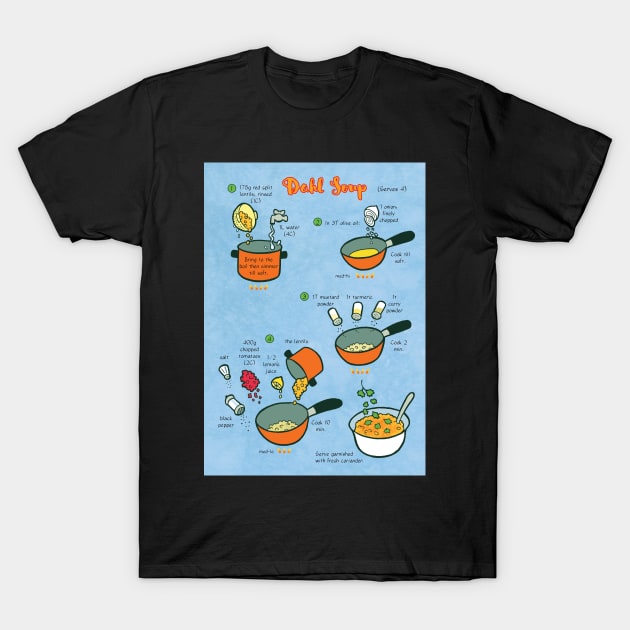 Dahl Soup recipe T-Shirt by Cedarseed